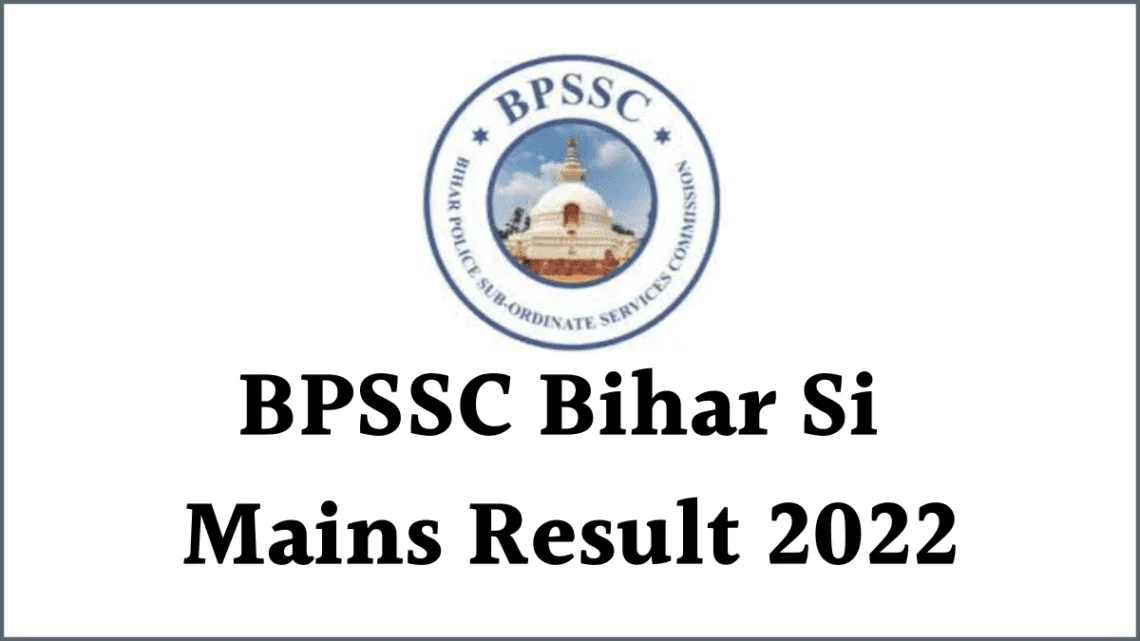 BPSSC Bihar Si Mains Result 2022